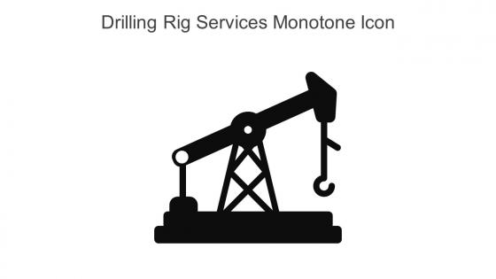 Drilling Rig Services Monotone Icon In Powerpoint Pptx Png And Editable Eps Format
