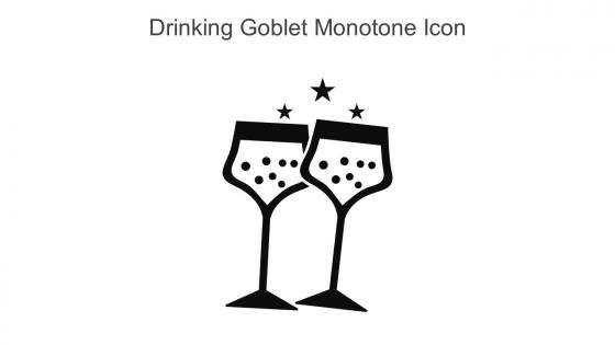 Drinking Goblet Monotone Icon In Powerpoint Pptx Png And Editable Eps Format