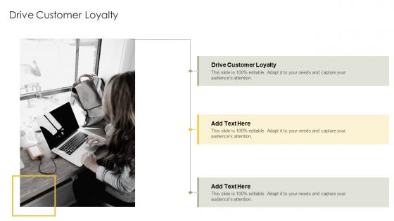 Drive Customer Loyalty In Powerpoint And Google Slides Cpb