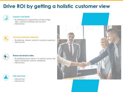 Drive roi by getting a holistic customer view conversion rates ppt powerpoint slides