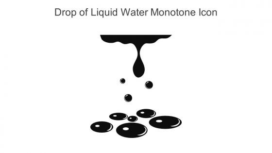 Drop Of Liquid Water Monotone Icon In Powerpoint Pptx Png And Editable Eps Format