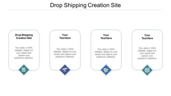 Drop shipping creation site ppt powerpoint presentation slide cpb