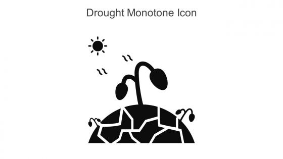 Drought Monotone Icon In Powerpoint Pptx Png And Editable Eps Format