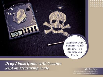 Drug abuse quote with cocaine kept on measuring scale
