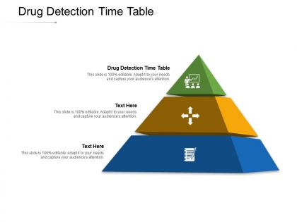 Drug detection time table ppt powerpoint presentation styles background designs cpb