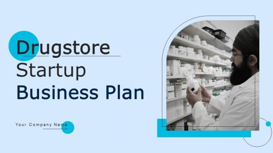 Drugstore Startup Business Plan Powerpoint Presentation Slides