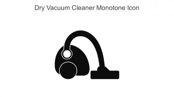 Dry Vacuum Cleaner Monotone Icon In Powerpoint Pptx Png And Editable Eps Format