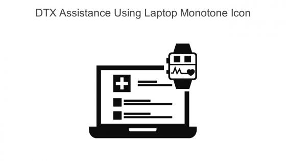 DTX Assistance Using Laptop Monotone Icon In Powerpoint Pptx Png And Editable Eps Format