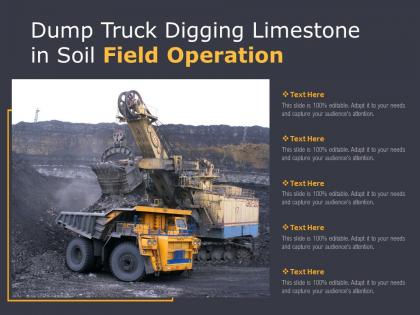 Dump truck digging limestone in soil field operation