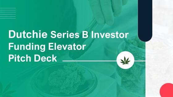 Dutchie Series B Investor Funding Elevator Pitch Deck Ppt Template