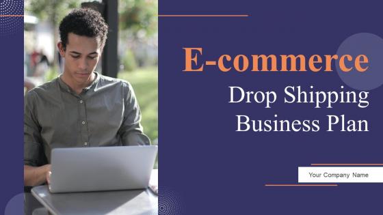 E Commerce Drop Shipping Business Plan Powerpoint Presentation Slides