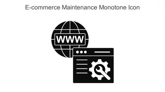 E Commerce Maintenance Monotone Icon In Powerpoint Pptx Png And Editable Eps Format