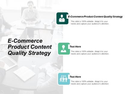 E commerce product content quality strategy ppt powerpoint presentation infographic template show cpb