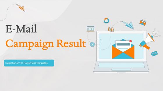 E Mail Campaign Results Powerpoint Ppt Template Bundles