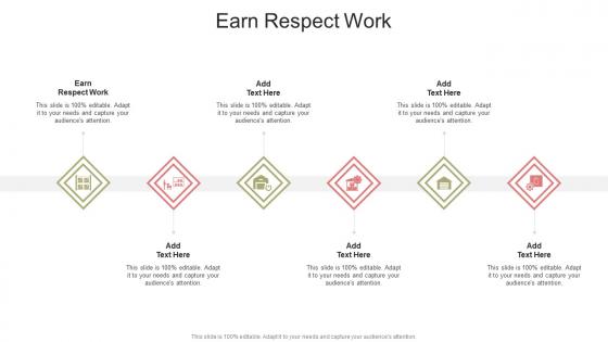 Earn Respect Work In Powerpoint And Google Slides Cpb
