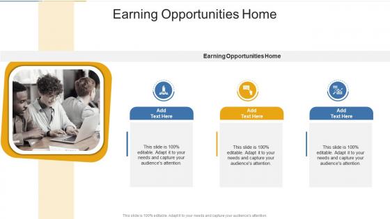 Earning Opportunities Home In Powerpoint And Google Slides Cpb