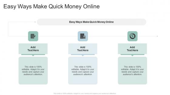 Easy Ways Make Quick Money Online In Powerpoint And Google Slides Cpb