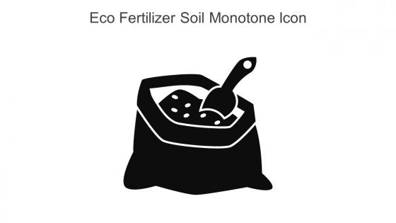 Eco Fertilizer Soil Monotone Icon In Powerpoint Pptx Png And Editable Eps Format