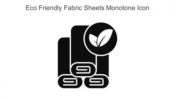 Eco Friendly Fabric Sheets Monotone Icon In Powerpoint Pptx Png And Editable Eps Format