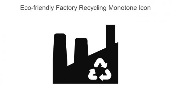 Eco Friendly Factory Recycling Monotone Icon In Powerpoint Pptx Png And Editable Eps Format