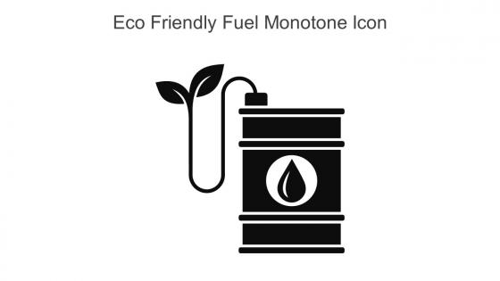 Eco Friendly Fuel Monotone Icon In Powerpoint Pptx Png And Editable Eps Format