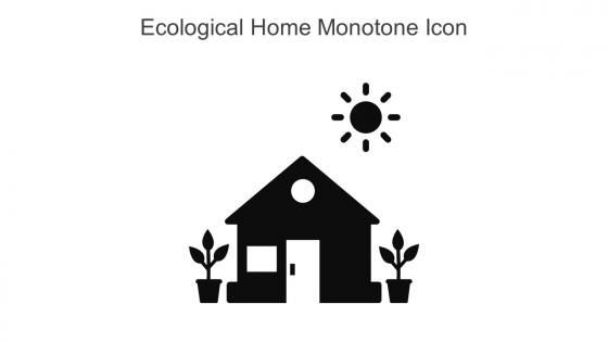 Ecological Home Monotone Icon In Powerpoint Pptx Png And Editable Eps Format