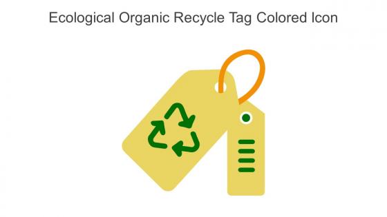 Ecological Organic Recycle Tag Colored Icon In Powerpoint Pptx Png And Editable Eps Format
