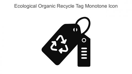 Ecological Organic Recycle Tag Monotone Icon In Powerpoint Pptx Png And Editable Eps Format