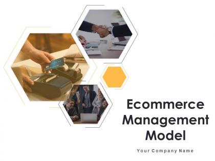 Ecommerce management model powerpoint presentation slides