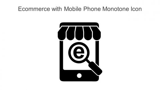 Ecommerce With Mobile Phone Monotone Icon In Powerpoint Pptx Png And Editable Eps Format