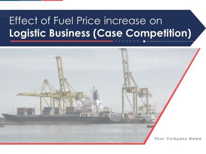 Effect of fuel price increase on logistic business case competition complete deck