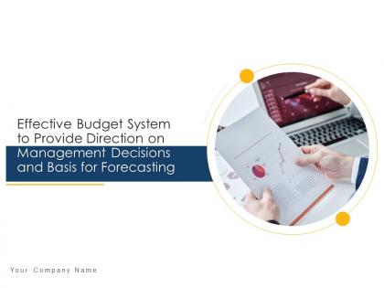 Effective budget system to provide direction on management decisions and basis for forecasting complete deck
