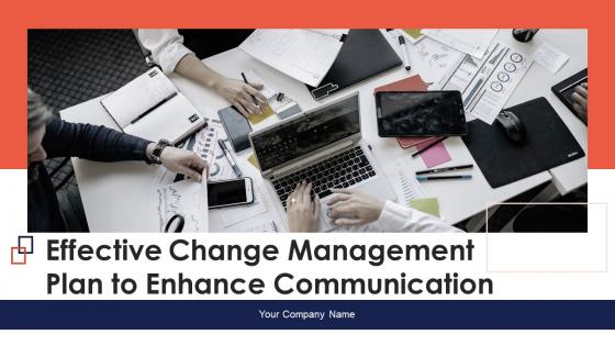 Effective Change Management Plan To Enhance Communication Powerpoint Ppt Template Bundles