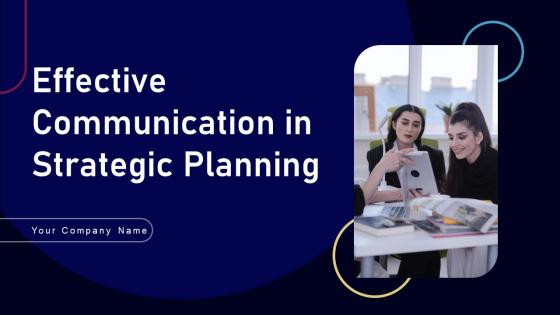 Effective Communication In Strategic Planning Powerpoint Ppt Template Bundles