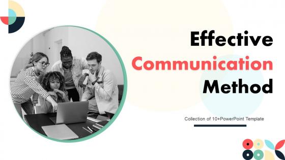 Effective Communication Method Powerpoint Ppt Template Bundles