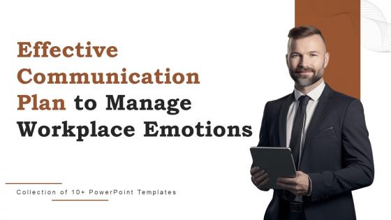 Effective Communication Plan To Manage Workplace Emotions Powerpoint Ppt Template Bundles