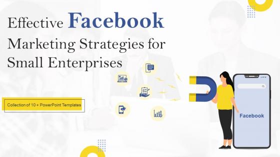 Effective Facebook Marketing Strategies for Small Enterprises PowerPoint PPT Template Bundles DK MD