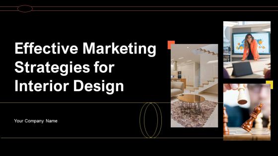Effective Marketing Strategies For Interior Design Powerpoint Ppt Template Bundles BP MM
