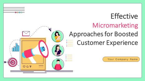 Effective Micromarketing Approaches For Boosted Customer Experience MKT CD V