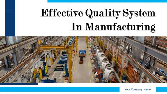 Effective Quality System In Manufacturing Powerpoint Presentation Slides