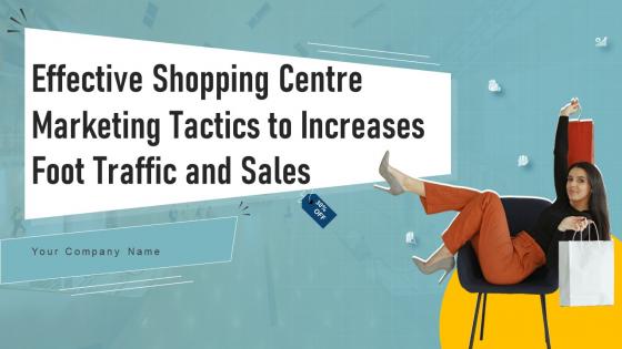 Effective Shopping Centre Marketing Tactics To Increases Foot Traffic And Sales Complete Deck MKT CD V