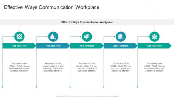 Effective Ways Communication Workplace In Powerpoint And Google Slides Cpb