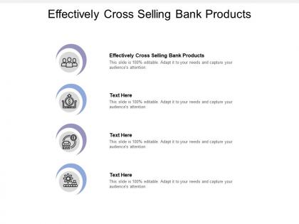 Effectively cross selling bank products ppt powerpoint presentation gallery format ideas cpb
