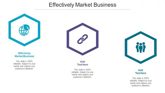 Effectively Market Business Ppt Powerpoint Presentation Ideas Guide Cpb