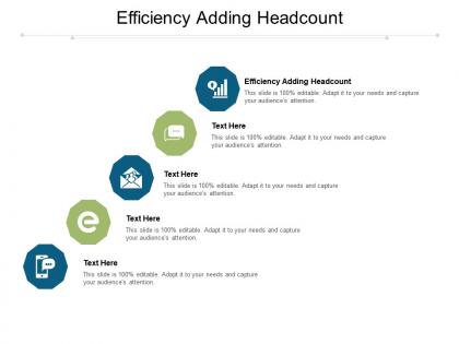Efficiency adding headcount ppt powerpoint presentation show demonstration cpb