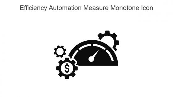 Efficiency Automation Measure Monotone Icon In Powerpoint Pptx Png And Editable Eps Format