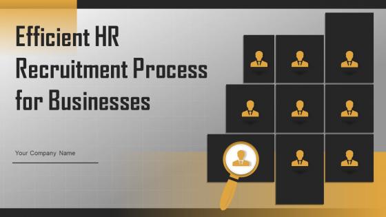 Efficient HR Recruitment Process for Businesses Powerpoint Presentation Slides