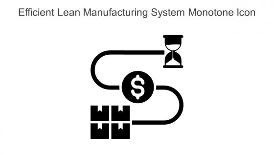 Efficient Lean Manufacturing System Monotone Icon In Powerpoint Pptx Png And Editable Eps Format