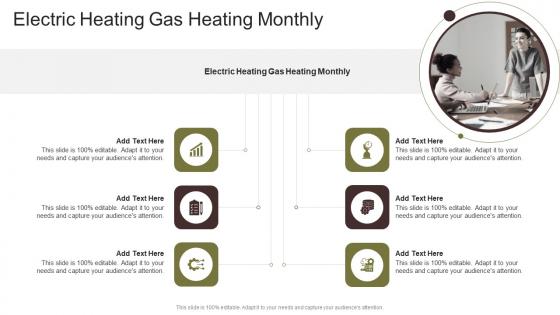 Electric Heating Gas Heating Monthly In Powerpoint And Google Slides Cpb