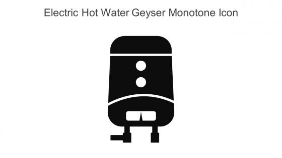 Electric Hot Water Geyser Monotone Icon In Powerpoint Pptx Png And Editable Eps Format
